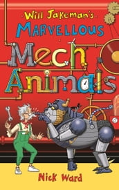 Will Jakeman s Marvellous Mechanimals