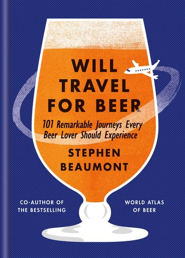 Will Travel For Beer - Stephen Beaumont