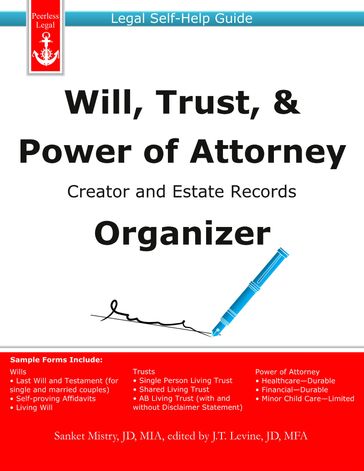 Will, Trust, & Power of Attorney Creator and Estate Records Organizer: Legal Self-Help Guide - Sanket Mistry