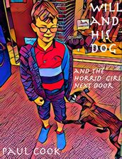 Will and His Dog and the Horrid Girl Next Door