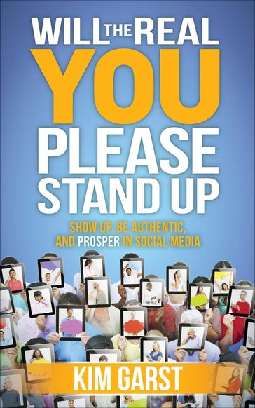 Will the Real You Please Stand Up - Kim Garst