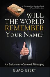 Will the World Remember Your Name?