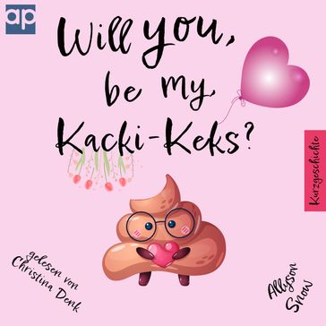 Will you be my Kacki-Keks? - audioparadies - Allyson Snow