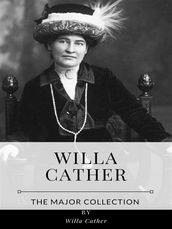 Willa Cather The Major Collection