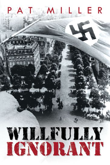 Willfully Ignorant - Pat Miller