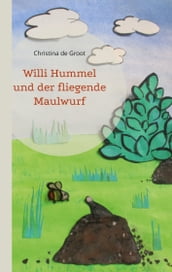 Willi Hummel und der fliegende Maulwurf