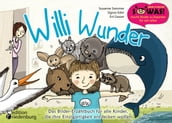 Willi Wunder - Das Bilder-Erzählbuch für alle Kinder, die ihre Einzigartigkeit entdecken wollen