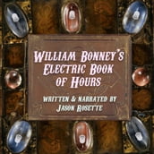 William Bonney s Electric Book of Hours