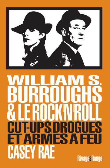 William Burroughs et le Rock & roll - Casey Rae