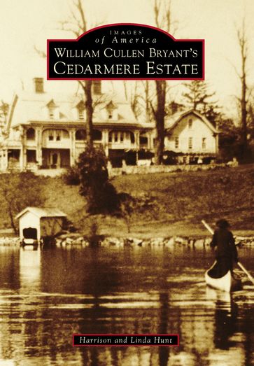 William Cullen Bryant's Cedarmere Estate - Harrison Hunt - Linda Hunt