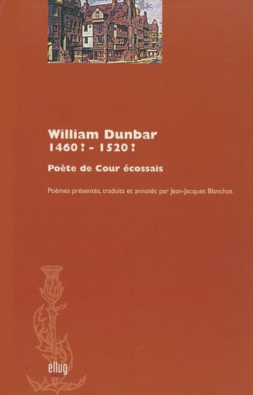 William Dunbar (1460? - 1520?) - William Dunbar