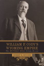 William F. Cody s Wyoming Empire