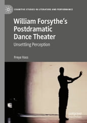 William Forsythe s Postdramatic Dance Theater