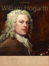 William Hogarth: Selected Paintings (Colour Plates)