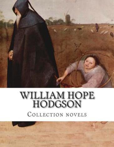 William Hope Hodgson, Collection novels - William Hope Hodgson