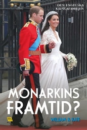 William & Kate  Monarkins framtid?