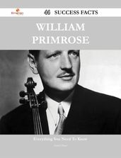 William Primrose 44 Success Facts - Everything you need to know about William Primrose