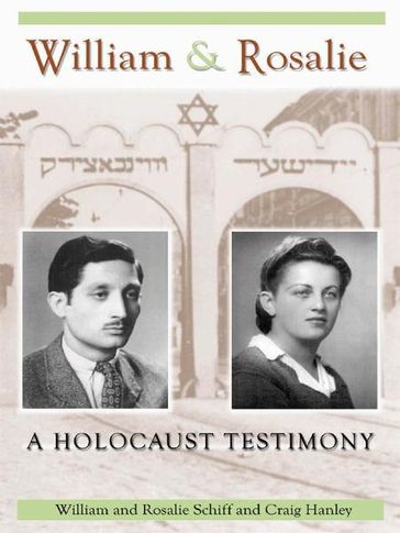 William & Rosalie: A Holocaust Testimony - William & Rosalie Schiff - Craig Hanley