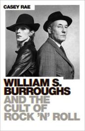 William S. Burroughs and the Cult of Rock  n  Roll