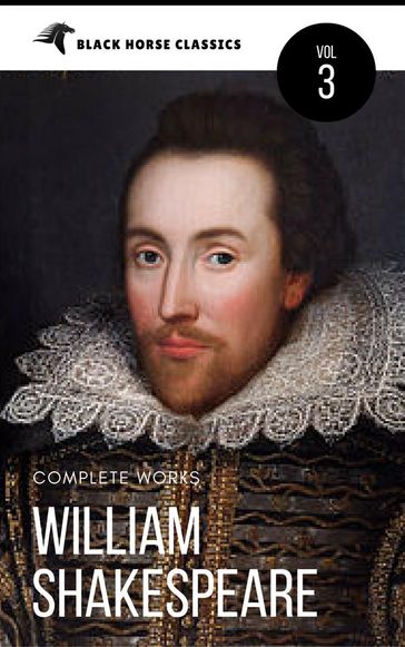 William Shakespeare: The Complete Works [Classics Authors Vol: 3] (Black Horse Classics) - William Shakespeare - black Horse Classics