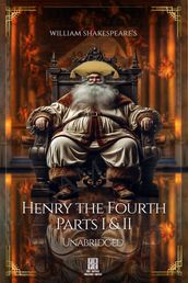 William Shakespeare s King Henry the Fourth - Parts I and II - Unabridged