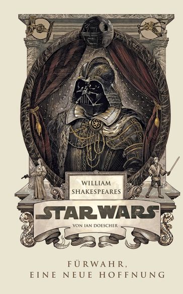 William Shakespeares Star Wars - Fürwahr, eine neue Hoffnung - Ian Doescher - William Shakespeare