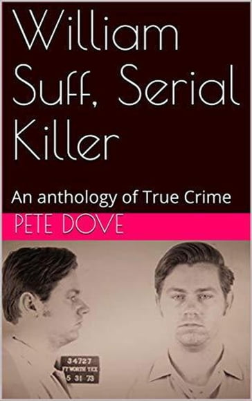 William Suff, Serial Killer - Pete Dove