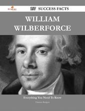 William Wilberforce 157 Success Facts - Everything you need to know about William Wilberforce