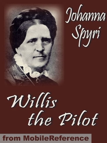 Willis The Pilot (Mobi Classics) - Johanna Spyri