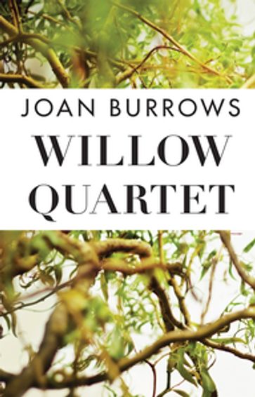 Willow Quartet - Joan Burrows