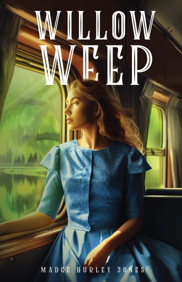 Willow Weep - Madge Hurley Jones