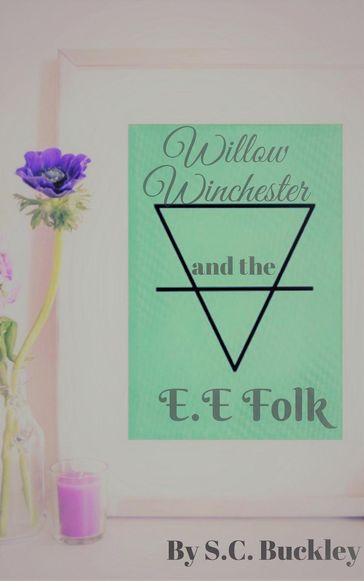 Willow Winchester and the E.E Folk - SC Buckley