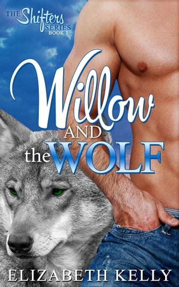 Willow and the Wolf - Elizabeth Kelly