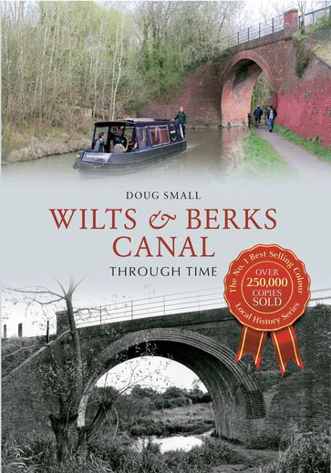 Wilts & Berks Canal Through Time - Doug Small