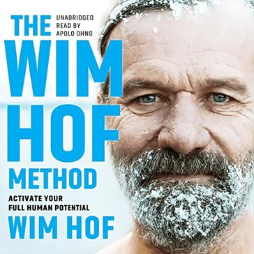 Wim Hof Method, The - Wim Hof - Elissa Epel PhD