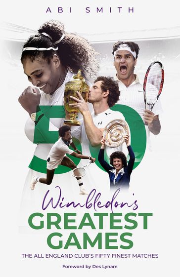 Wimbledon's Greatest Games - Abi Smith