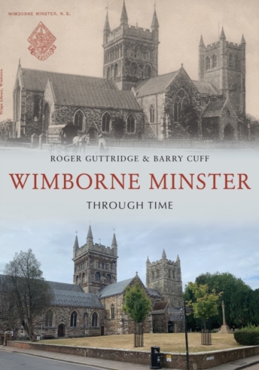 Wimborne Minster Through Time - Roger Guttridge - Barry Cuff