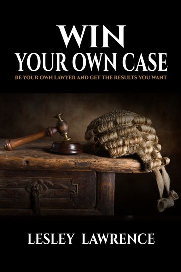 Win Your Own Case - Lesley Lawrence