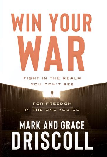 Win Your War - Mark Driscoll - Grace Driscoll