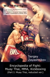 Win in the Fight! Encyclopedia of fight (Muay Thai, , ickboxing).