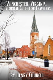 Winchester, Virginia: Historical Guide for Travelers