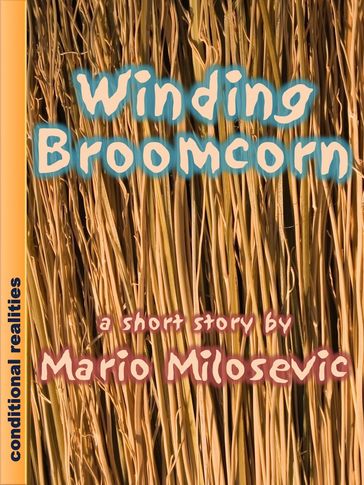 Winding Broomcorn - Mario Milosevic