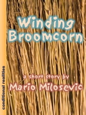 Winding Broomcorn