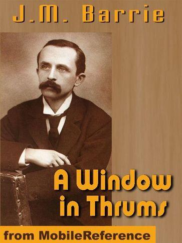 A Window In Thrums (Mobi Classics) - J.M. Barrie