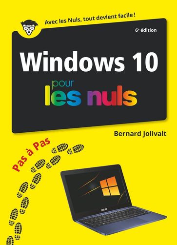 Windows 10 Pas à Pas Pour les Nuls, 6e - Bernard Jolivalt