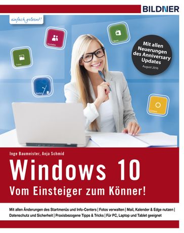 Windows 10 - Vom Einsteiger zum Könner - Anja Schmid - Inge Baumeister