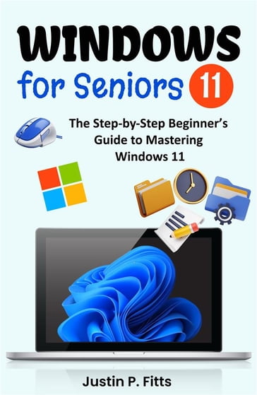 Windows 11 for Seniors - Justin P. Fitts