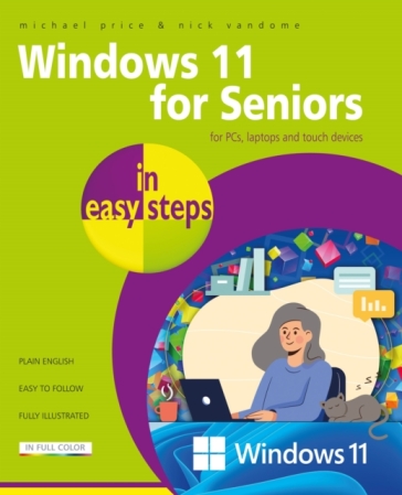 Windows 11 for Seniors in easy steps - Michael Price - Nick Vandome