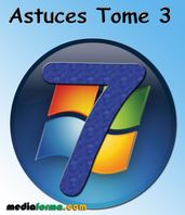 Windows 7 Astuces Tome 3