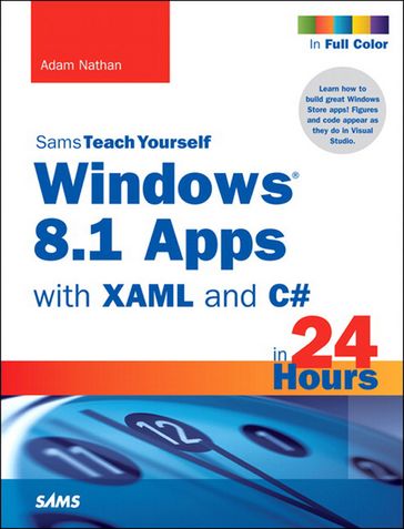 Windows 8.1 Apps with XAML and C# Sams Teach Yourself in 24 Hours - Nathan Adam